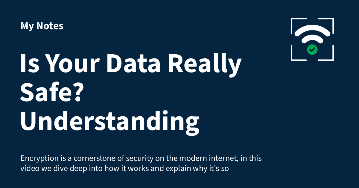 [Video] Is Your Data Really Safe? Understanding Encryption - My Notes